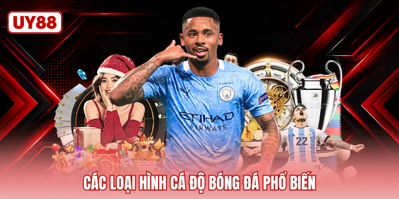 Các loại hình cá độ bóng đá phổ biến