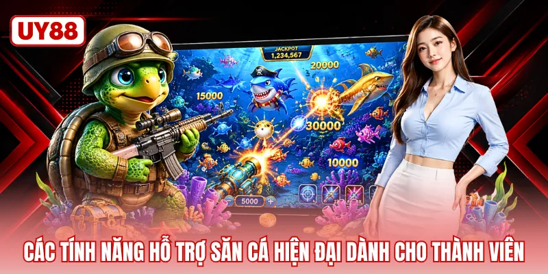 Các tính năng hỗ trợ săn cá hiện đại dành cho thành viên