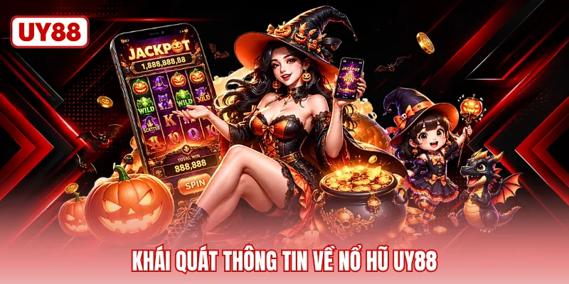 Khái quát thông tin về nổ hũ UY88