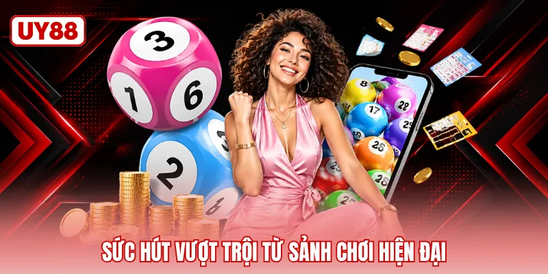 Sức hút vượt trội từ sảnh chơi hiện đại