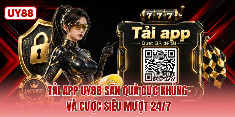 Tải App UY88 Săn Quà Cực Khủng Và Cược Siêu Mượt 24/7